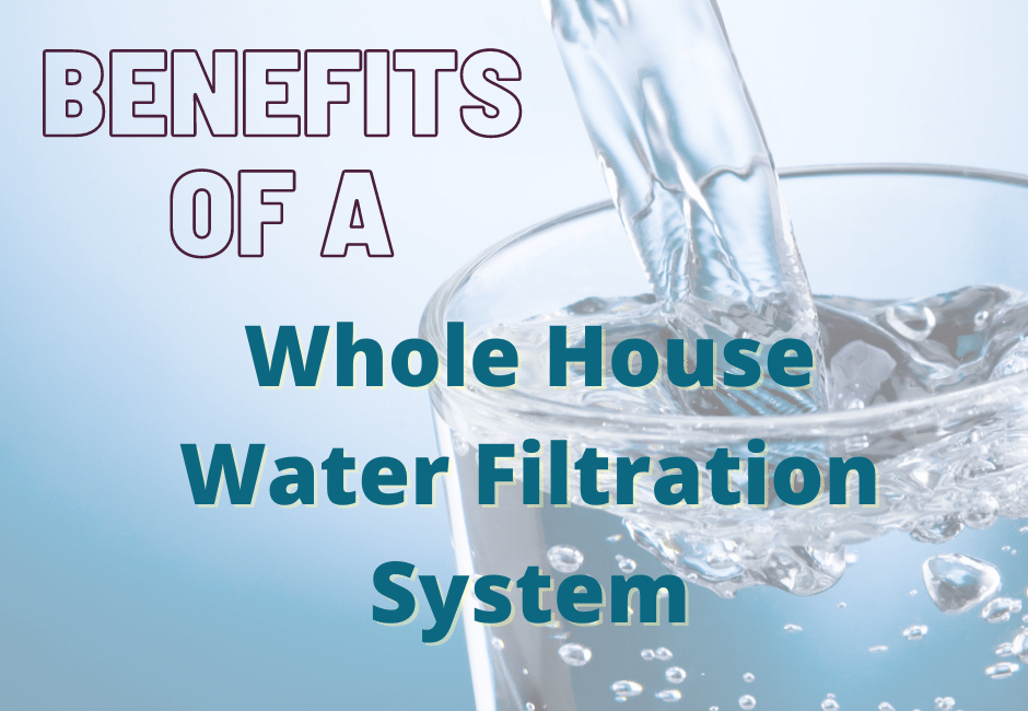The Benefits of a Whole House Water Filtration System
